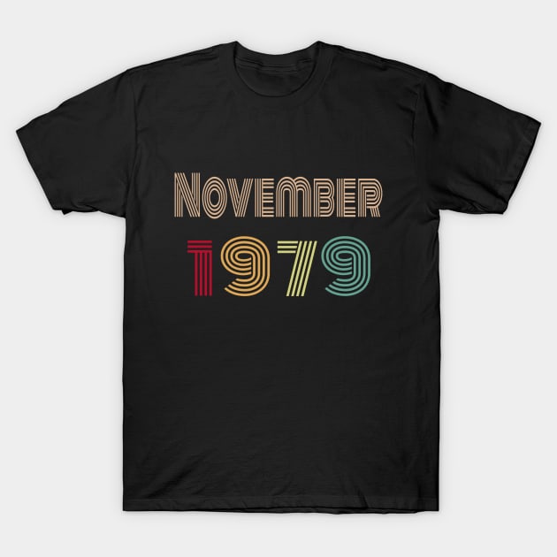 Happy 40th Birthday, Happy fortes Birthday, born in November 1979 T-Shirt by maro_00